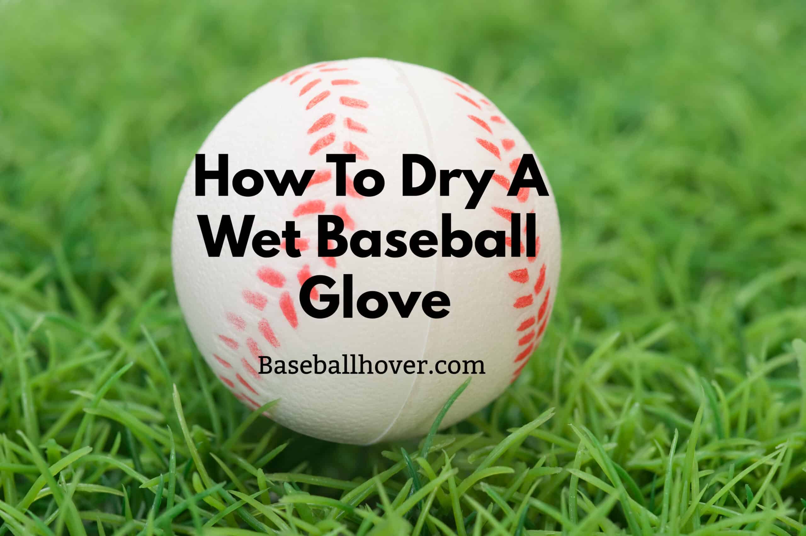 how to fix a wet baseball glove