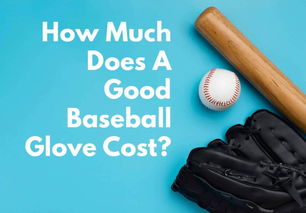 how-much-does-a-good-baseball-glove-cost-baseball-hover