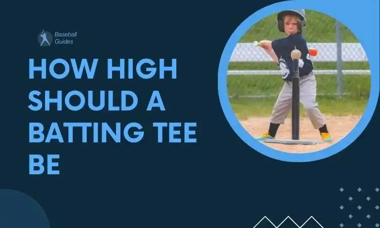 How High Should a Batting Tee Be
