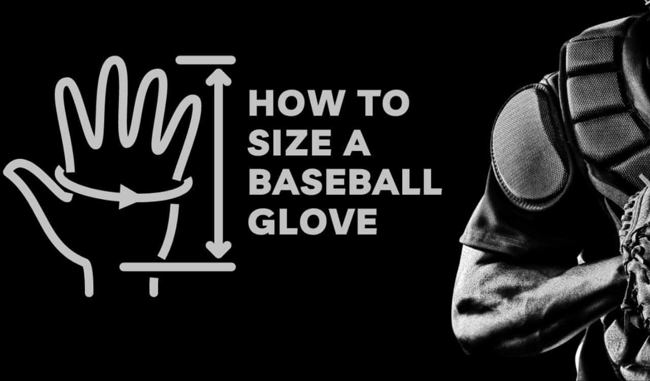 How To Size A Baseball Glove | Sizing Chart And Tips